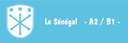 Le Sénégal   – A2 / B1 –