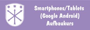 Mehr über den Artikel erfahren Smartphones/Tablets (Google Android) – Aufbaukurs